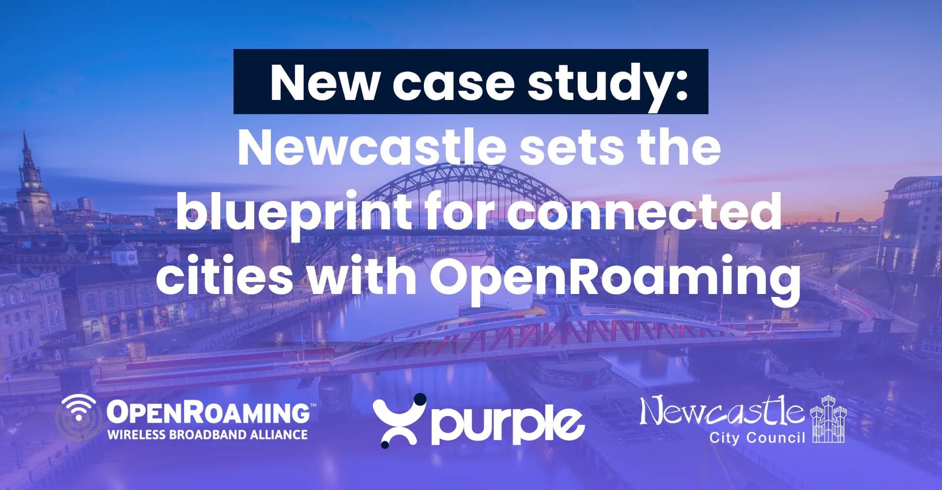 Newcastle City Council and Purple set the blueprint for connected cities with OpenRoaming