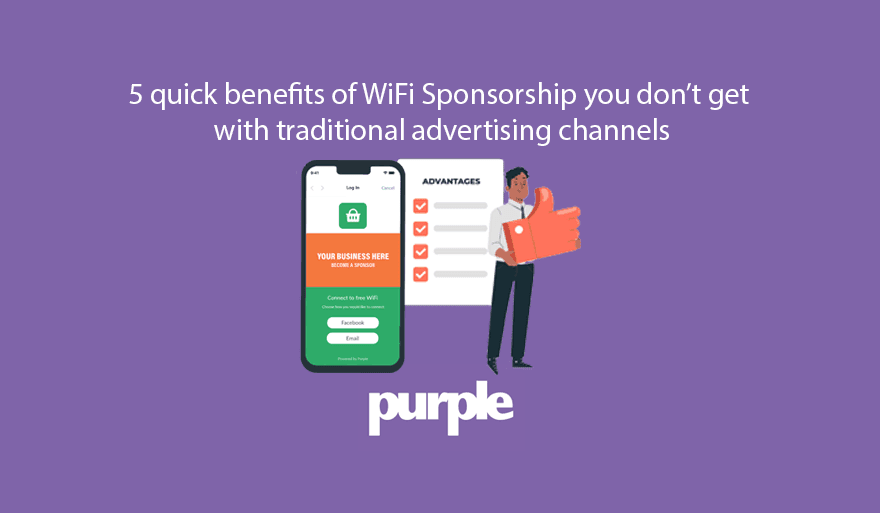 5 benefits of WiFi Sponsorship you don't get with traditional advertising channels