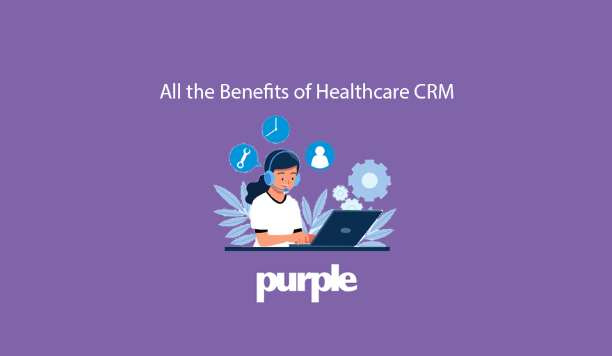 Healthcare CRM: benefits, EHR integrations & patient experience