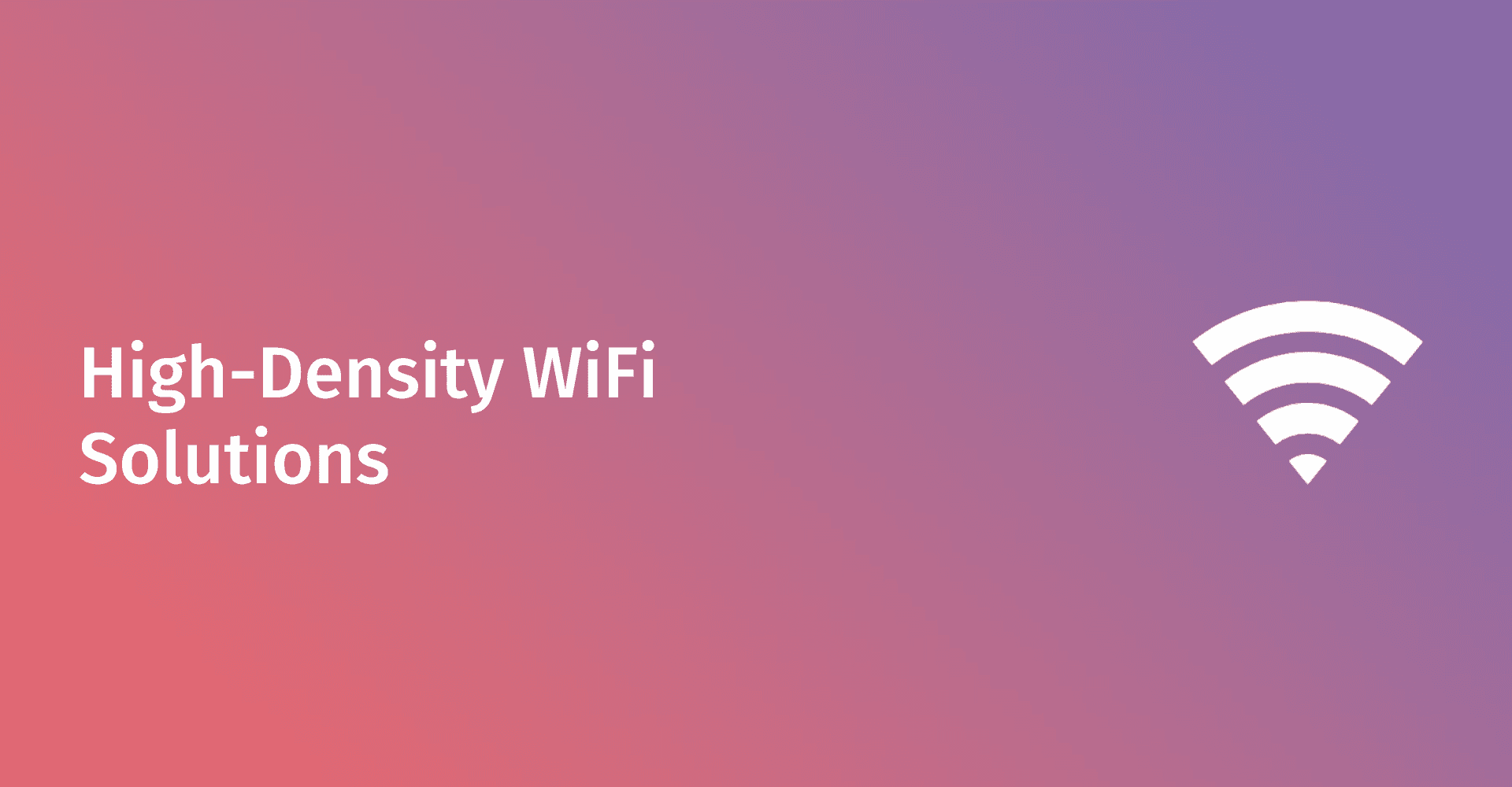 High-Density WiFi Solutions