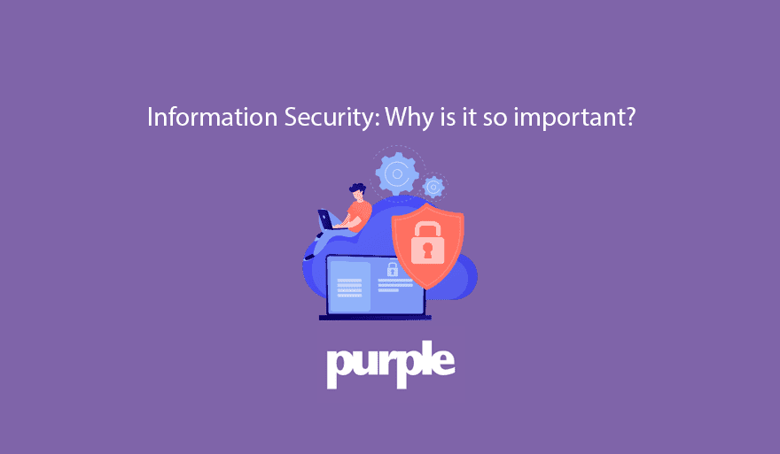 Information Security: Why is it so important?