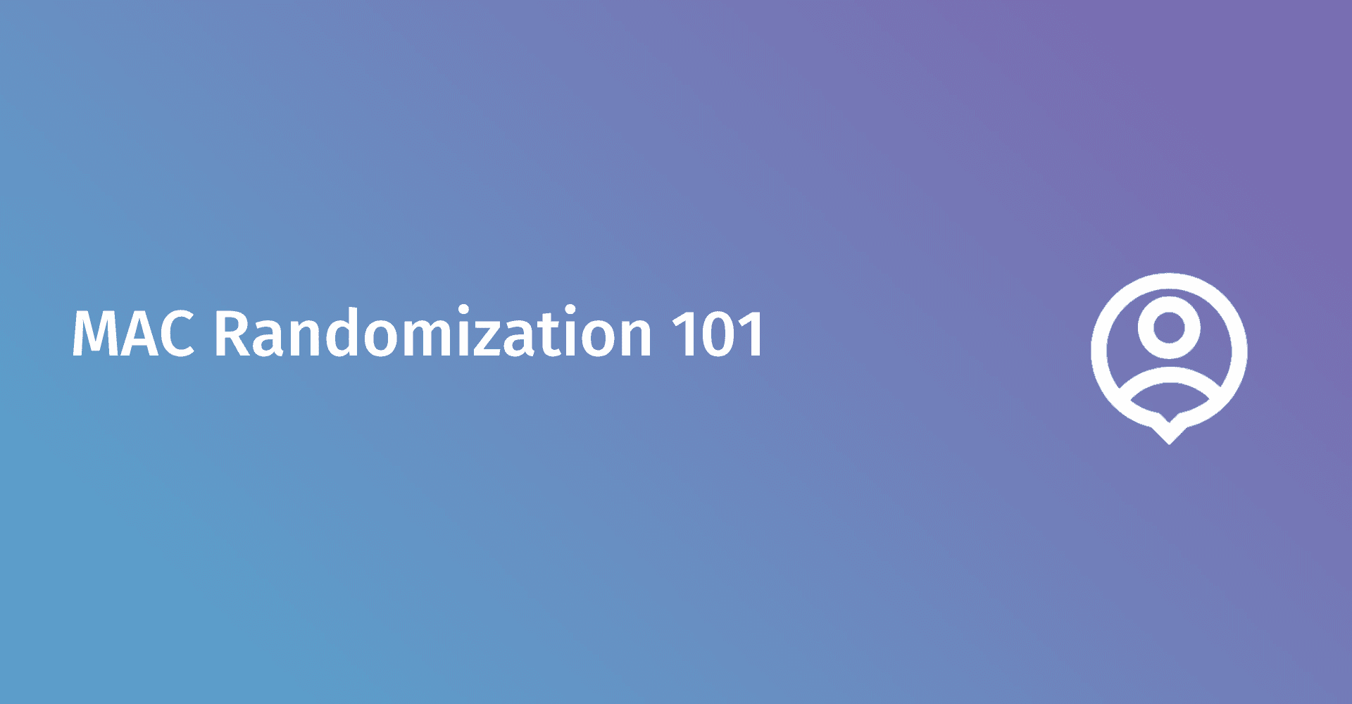 MAC address randomization vs Device MAC explained