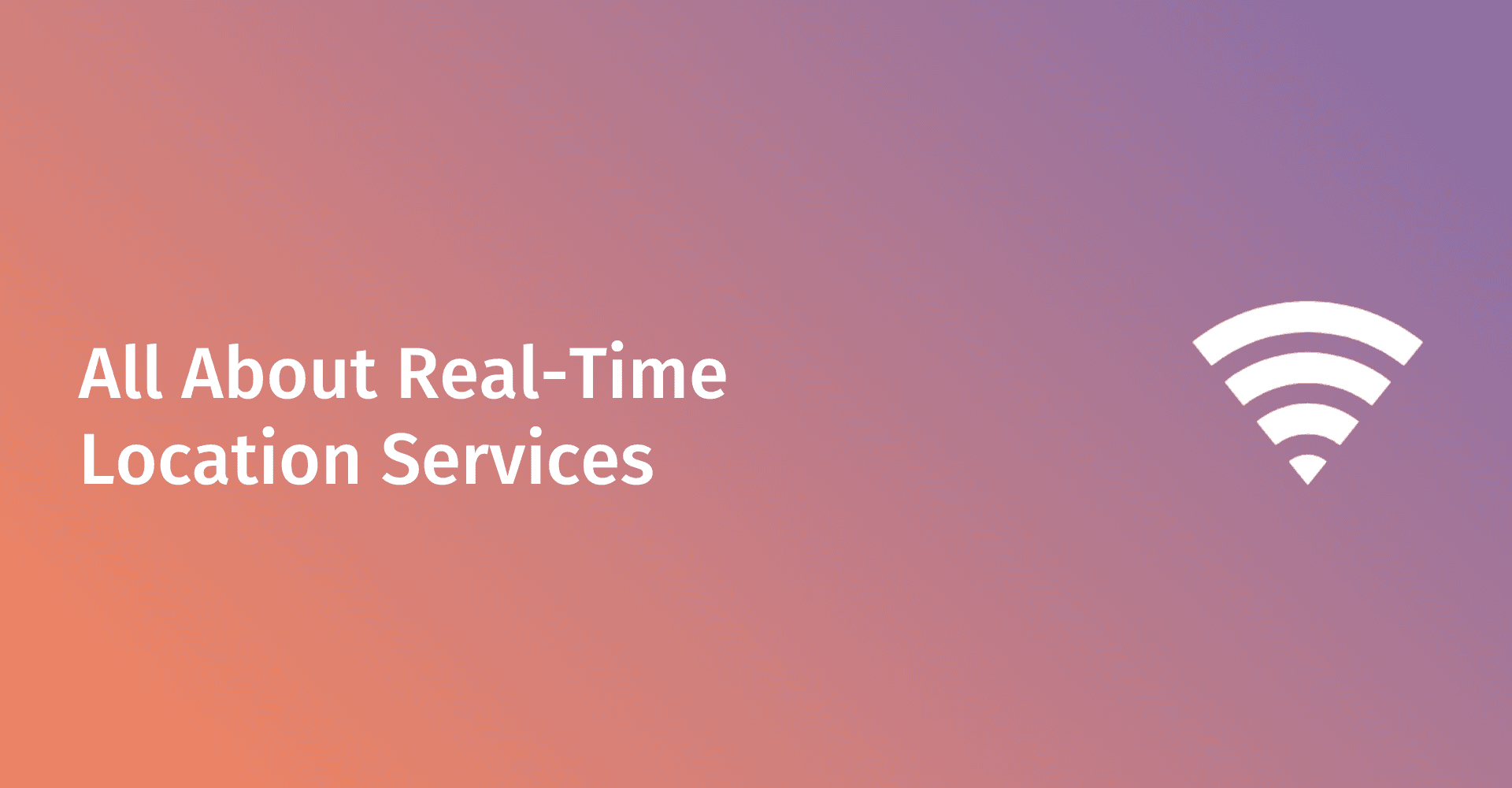 Real-Time Location Services