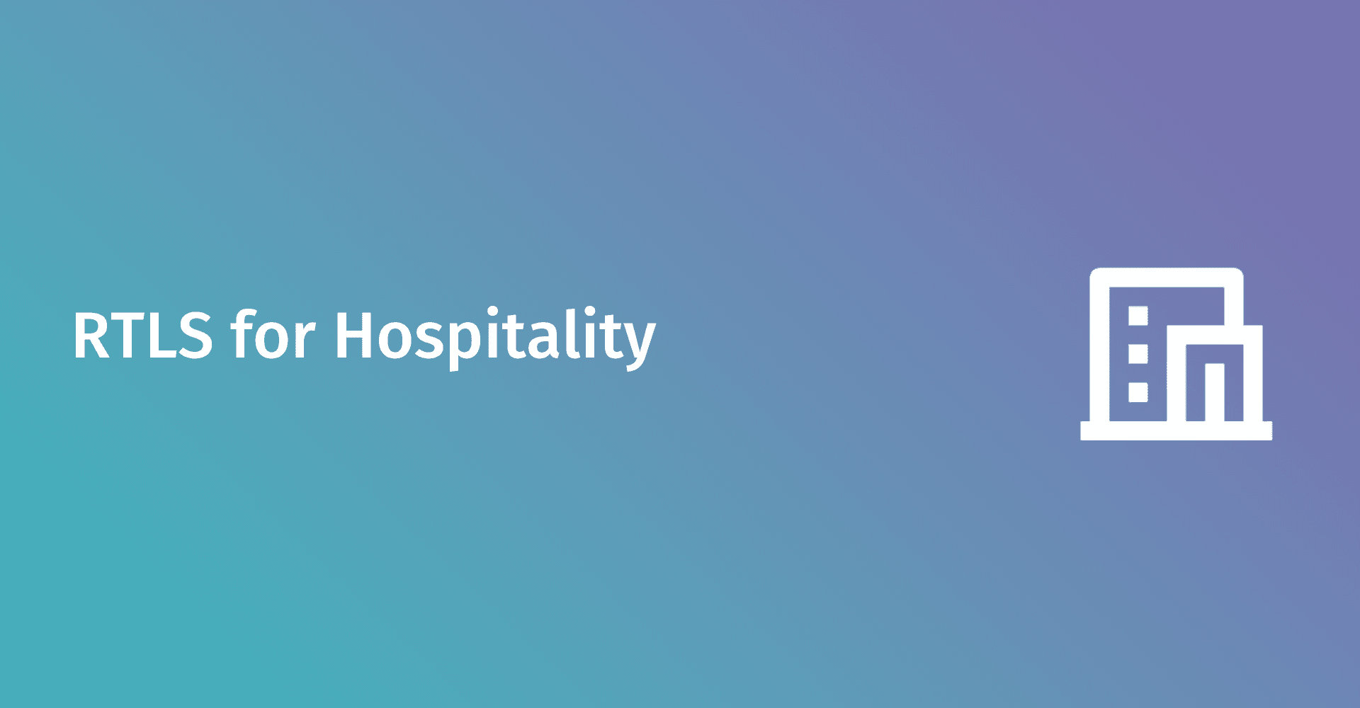 RTLS in the Hospitality Industry