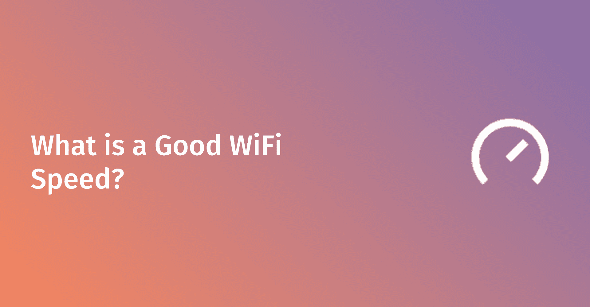 What is a Good WiFi Speed?