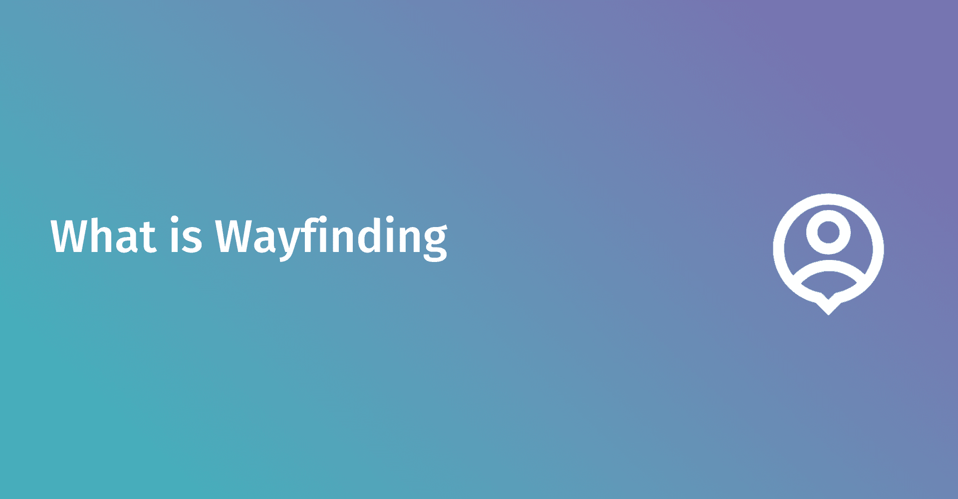 What Is Wayfinding?