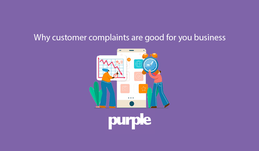 Why customer complaints are good for your business