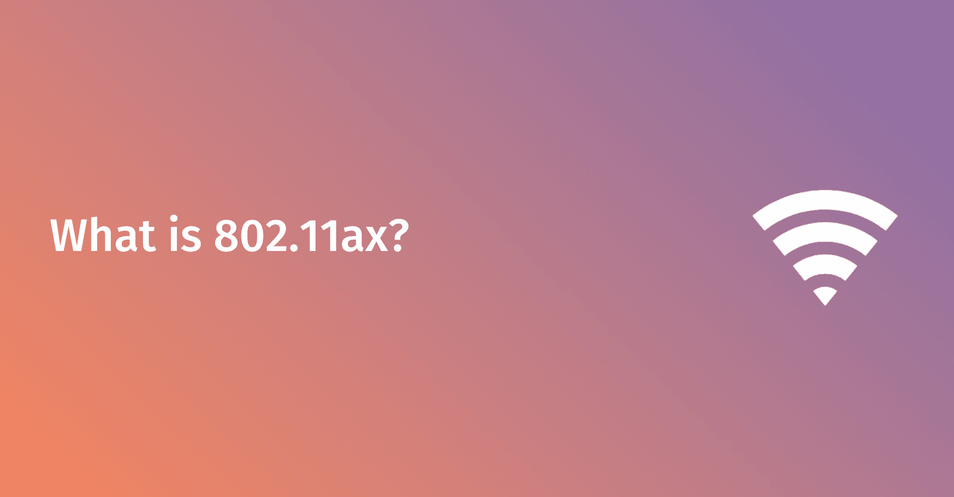 What is Wifi 6 (802.11ax)?