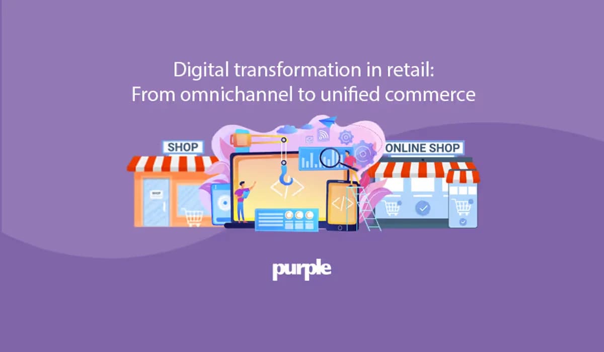 Retail unified commerce: omnichannel vs unified strategy