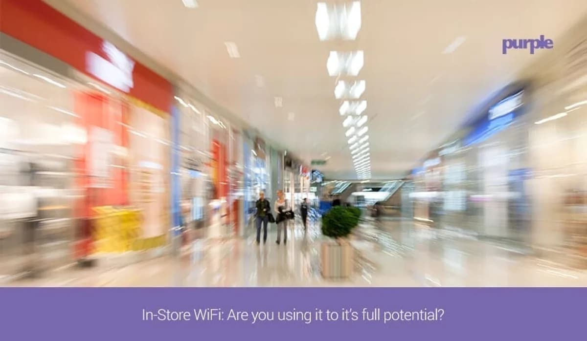 In-store retail WiFi: footfall analytics & marketing ROI guide | Purple