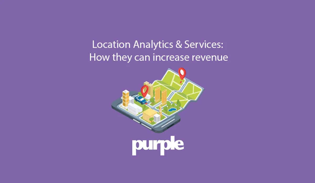 Location analytics and services: how physical venues increase revenue