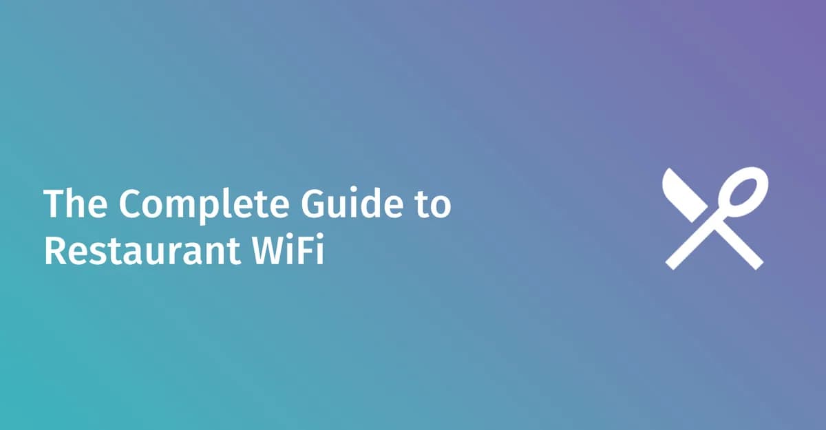 WiFi on the menu: complete guide to restaurant WiFi