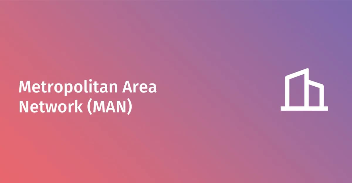 What is a metropolitan area network (MAN)? key features & setup