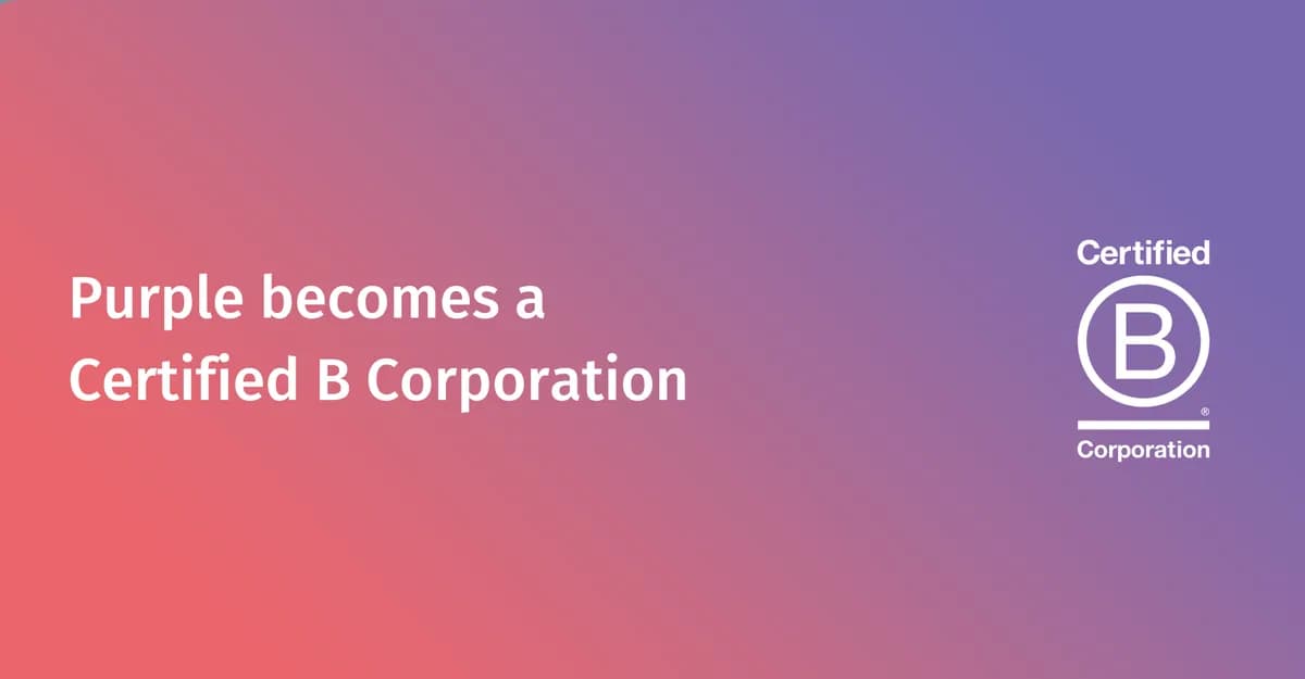 Purple becomes a Certified B Corporation
