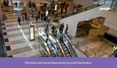 Why brick and mortor store are key to world domination