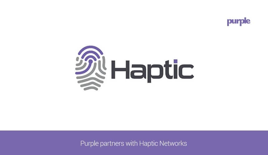 Purple partners with Haptic Networks in UK and EU markets|