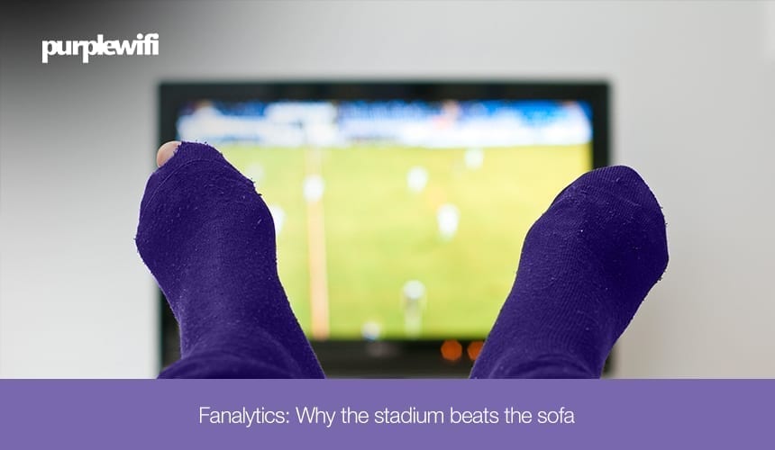 Fanalytics: Why the stadium beats the sofa