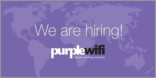 We’re hiring! Purple WiFi