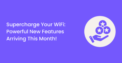 supercharge your wifi powerful new features arriving this month